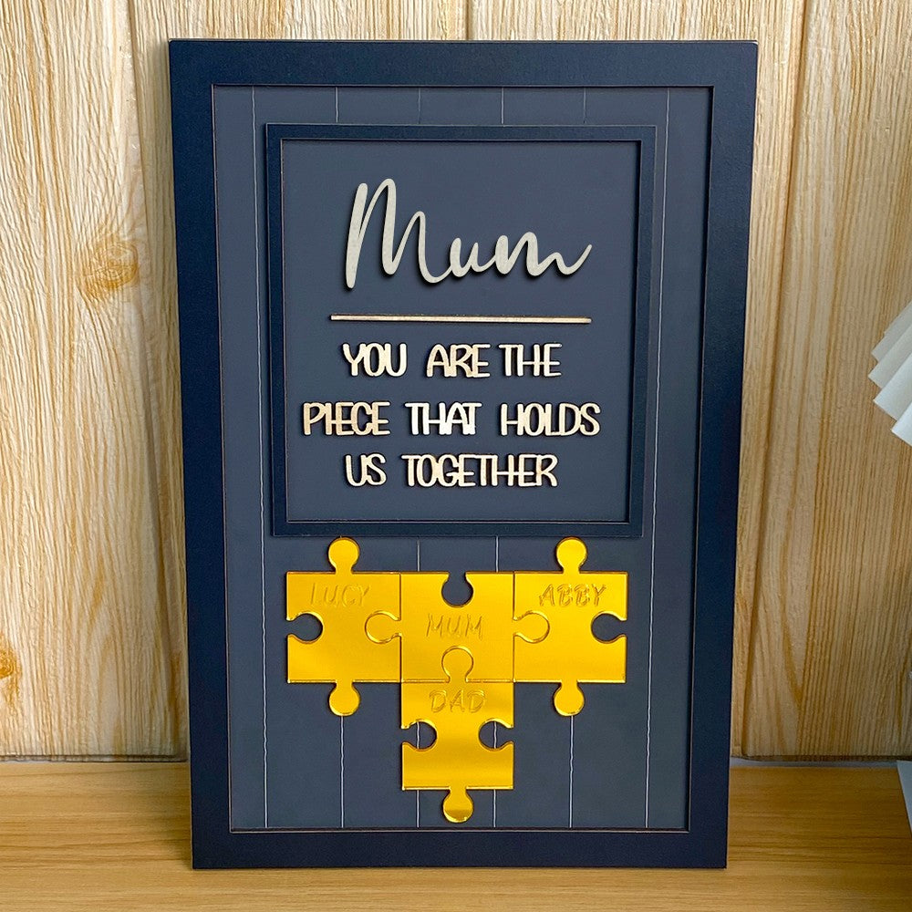 Mum You Are The Piece That Holds Us Together Wooden Puzzle Piece Sign Mother's Day Gift