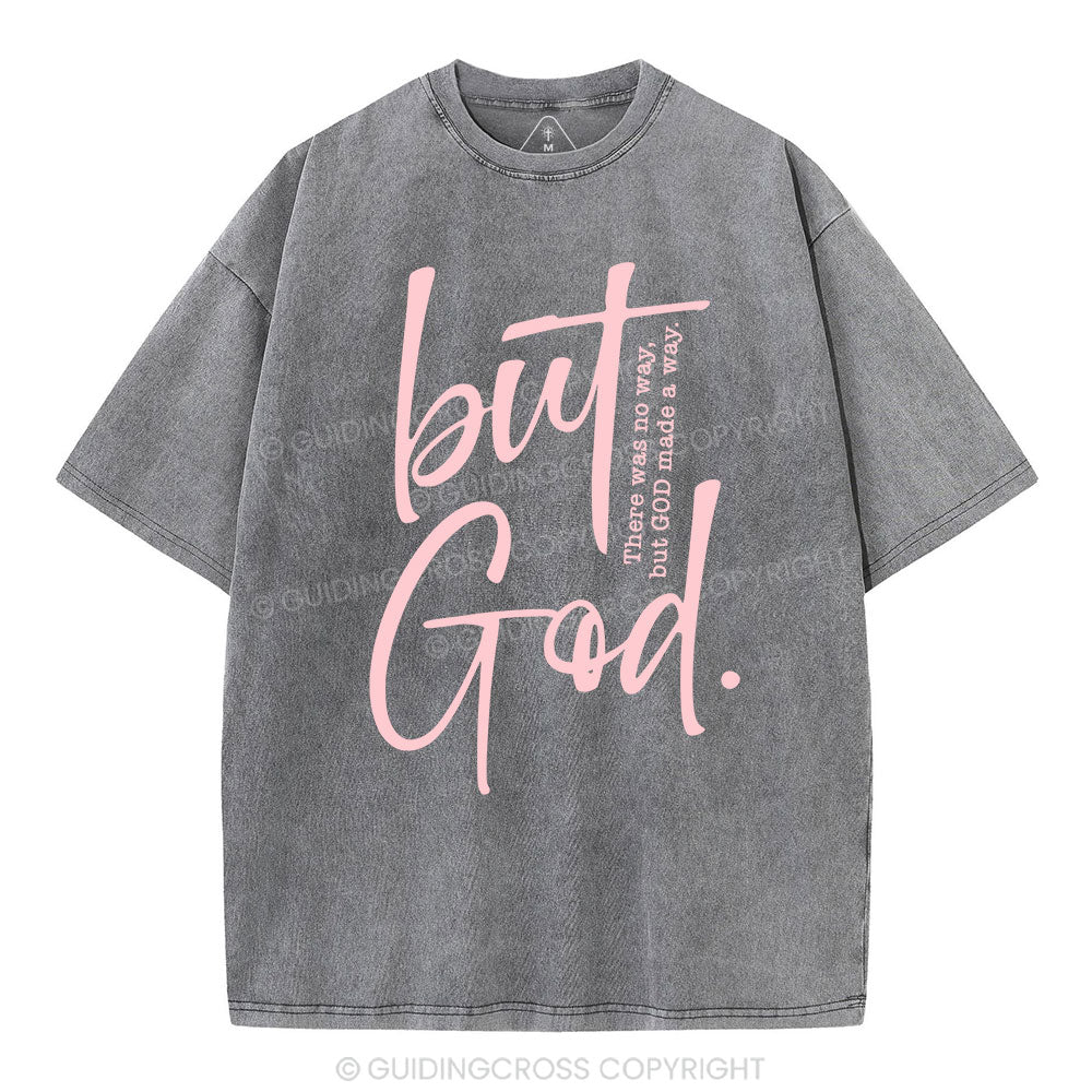 There Is No Way But God Made A Way Christian Washed T-Shirt