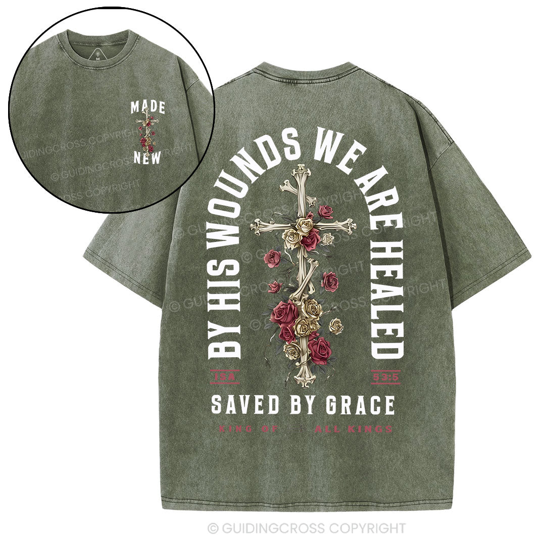 By His Wounds We Are Healed Christian Washed T-Shirt