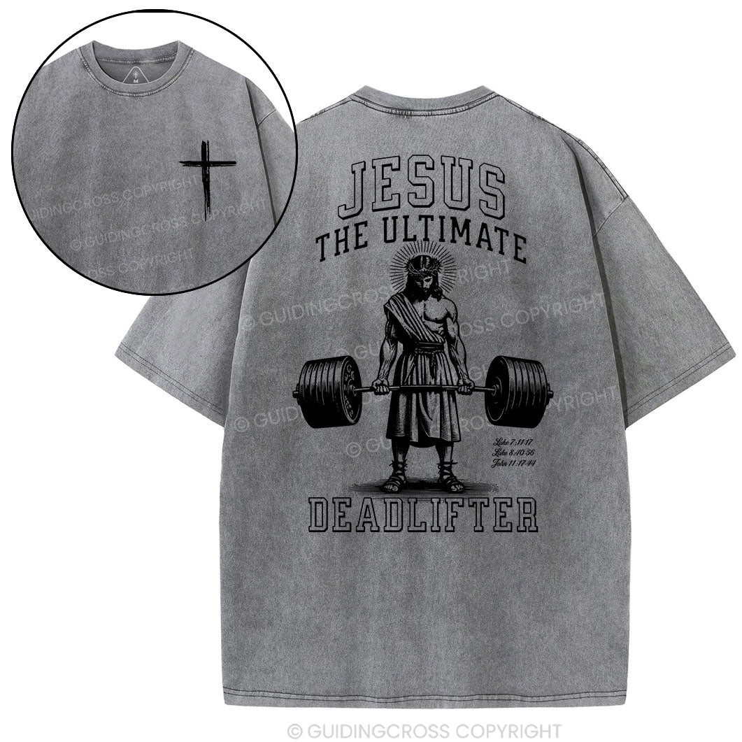 Jesus The Ultimate Deadlifter Chrsitian Washed T-Shirt