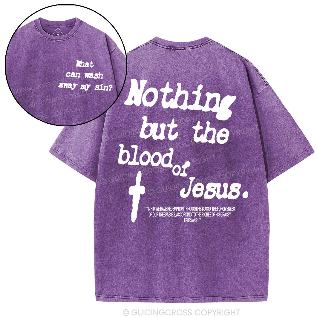 Nothing About The Blood Of Jesus Christian Washed T-Shirt