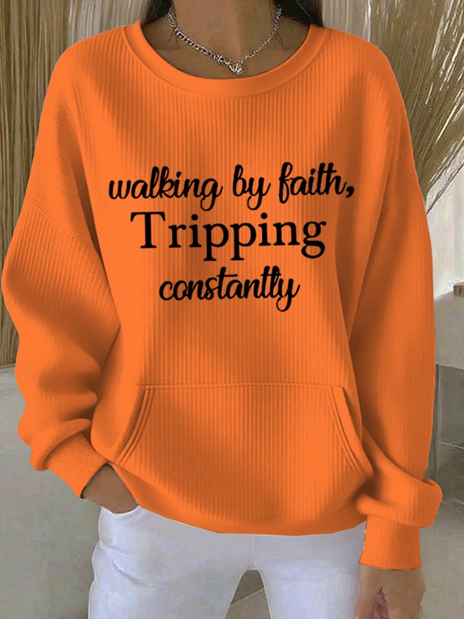 Women'sWalking By Faith Tripping Constantly Print Comfort Sweatshirt