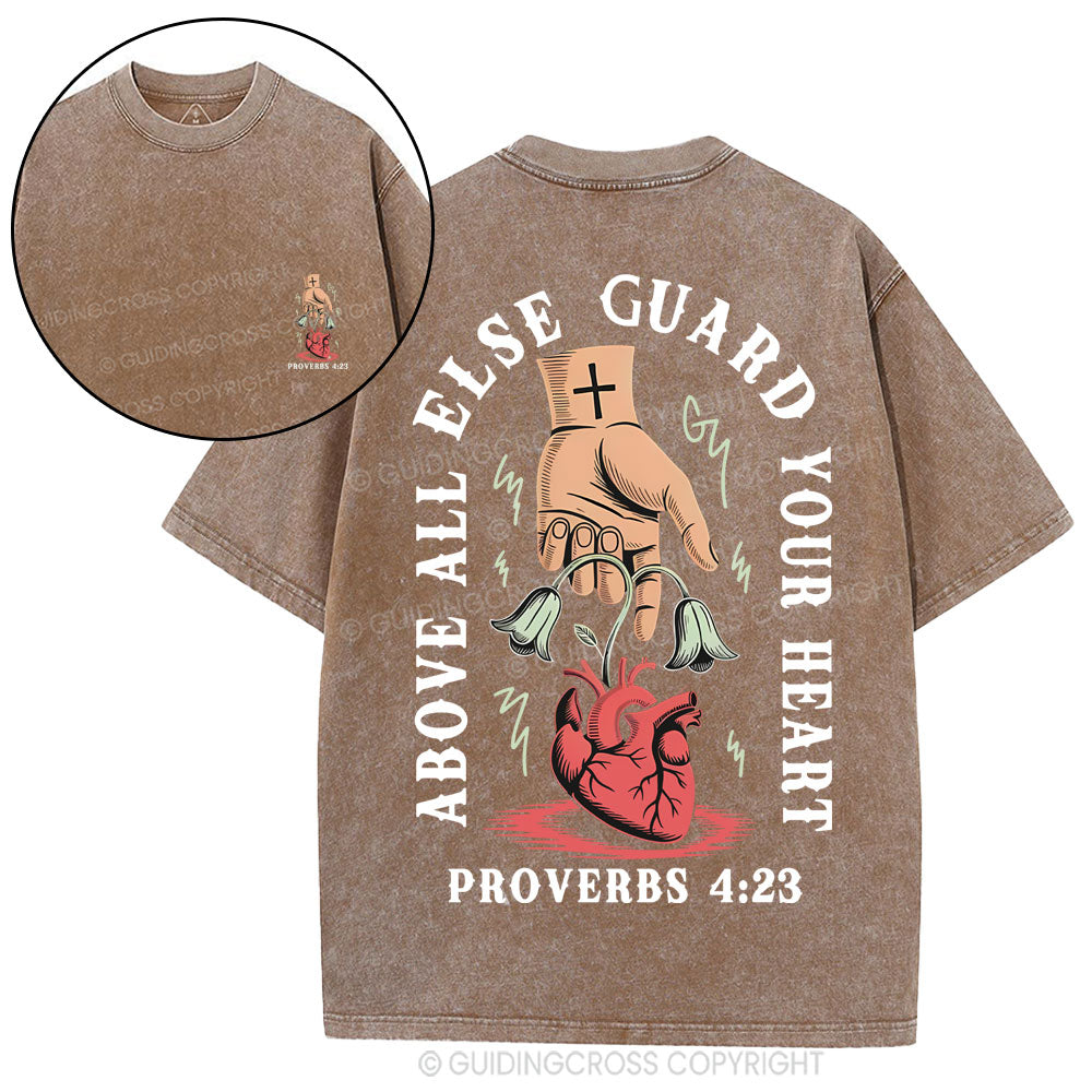 Above All Else Guard Your Heart Christian Washed T-Shirt