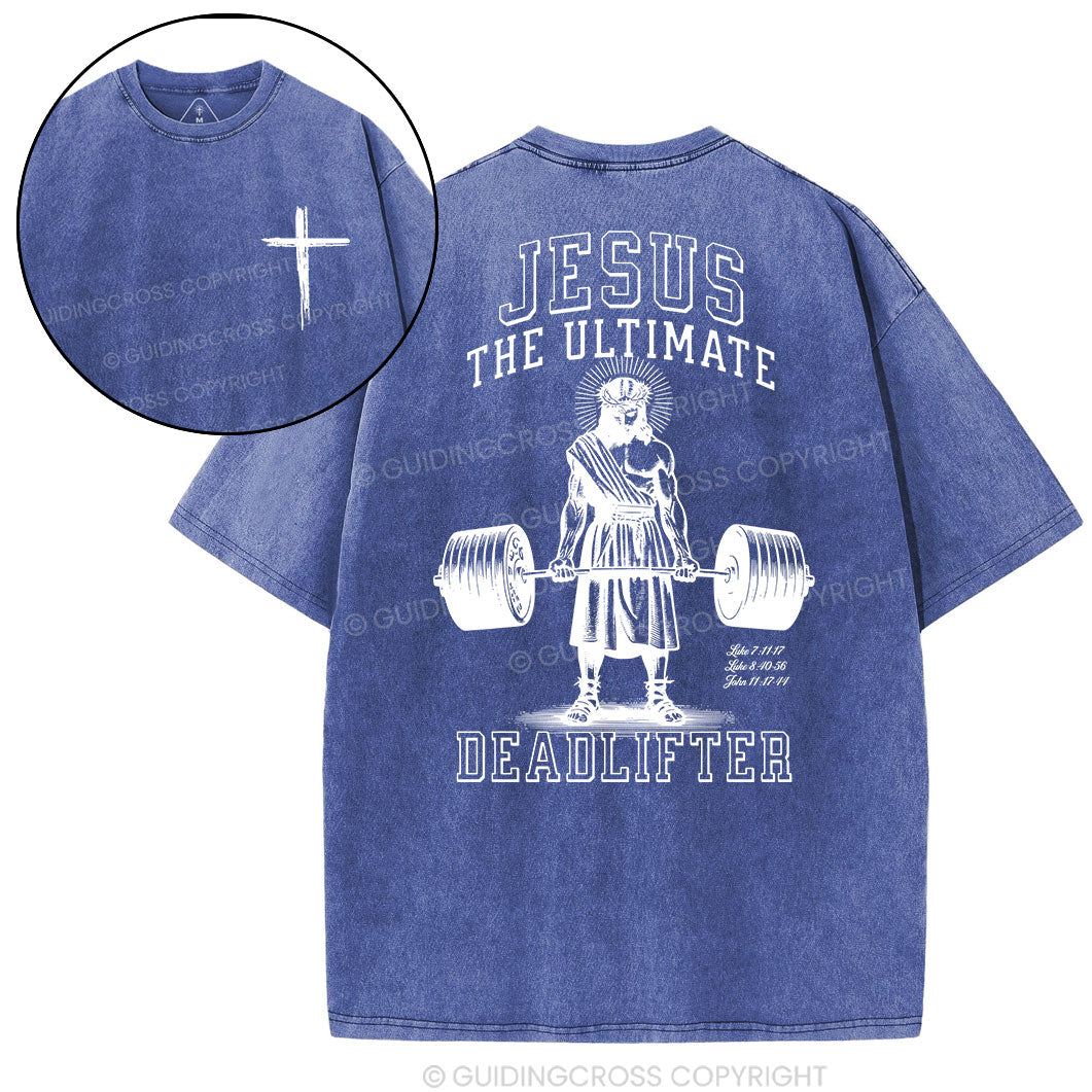 Jesus The Ultimate Deadlifter Chrsitian Washed T-Shirt