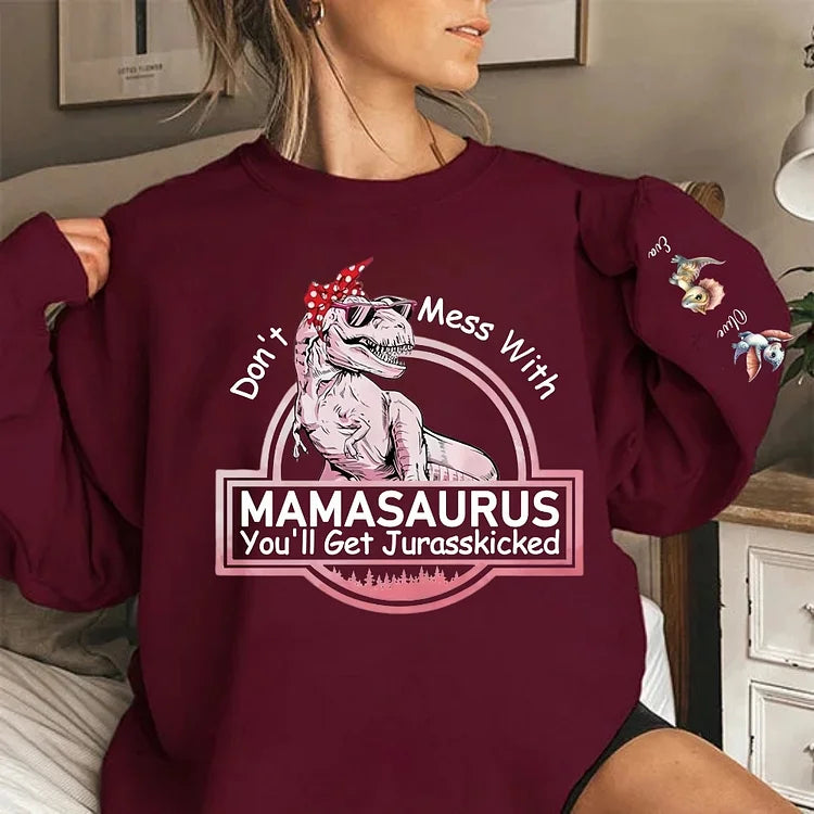 Don't Mess With Mamasaurus You'll Get Jurasskicked Sweatshirt, Custom Kids Name On The Sleeve
