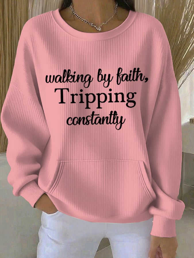 Women'sWalking By Faith Tripping Constantly Print Comfort Sweatshirt