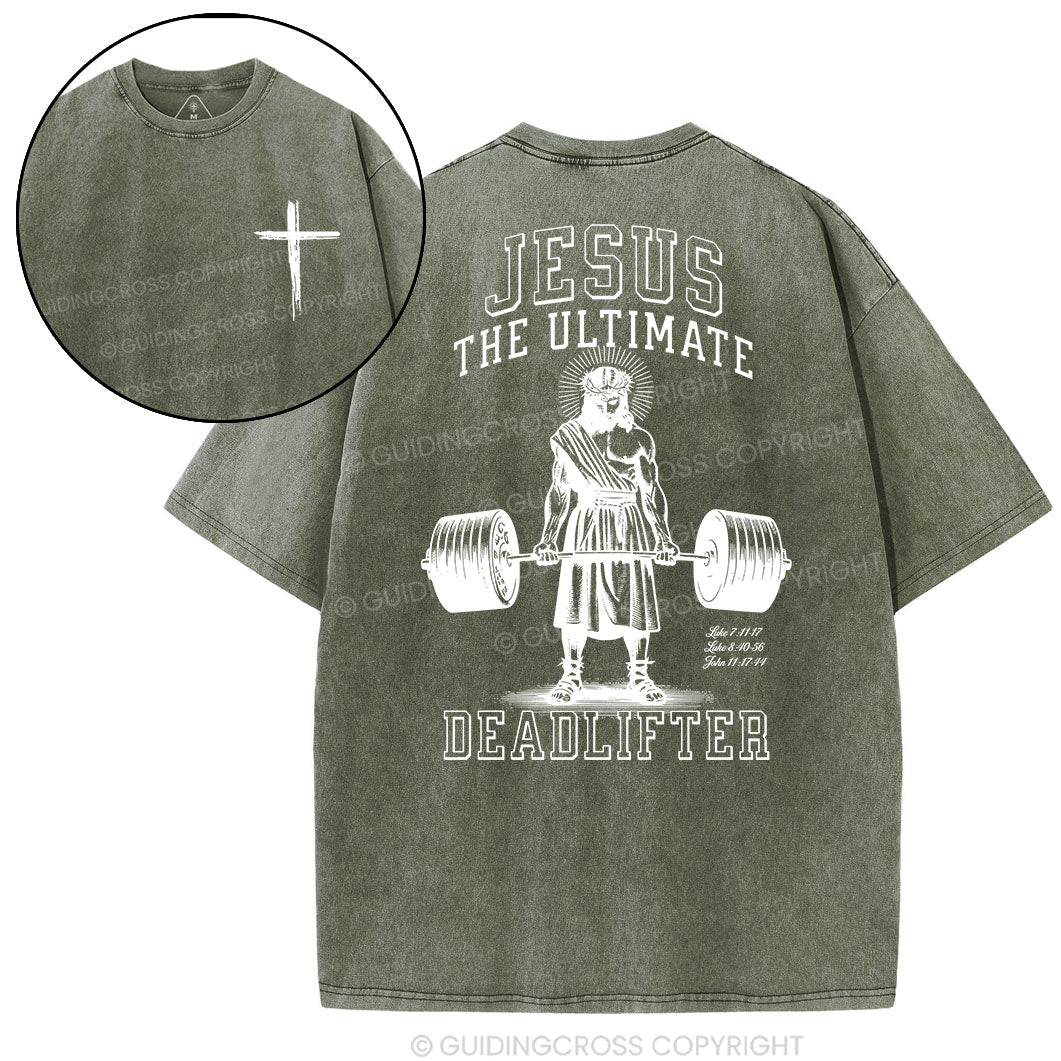 Jesus The Ultimate Deadlifter Chrsitian Washed T-Shirt