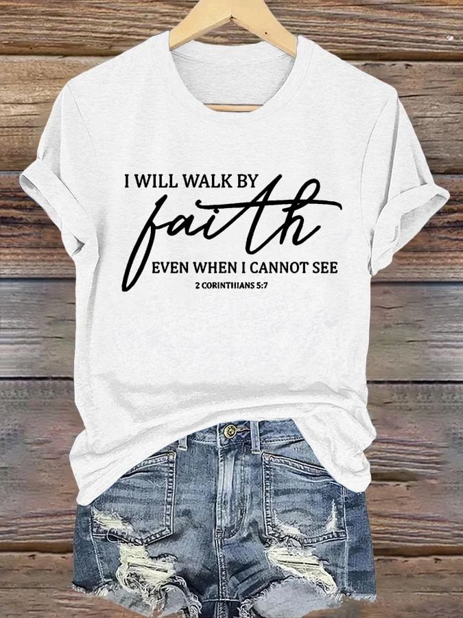 Women's I Will Walk By Faith Even When I Cannot See Print Shirt