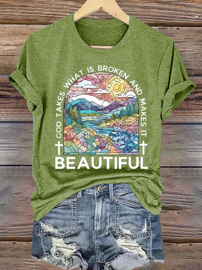 Women's God Takes What is Broken And Makes It BeauTiful Print T-shirt