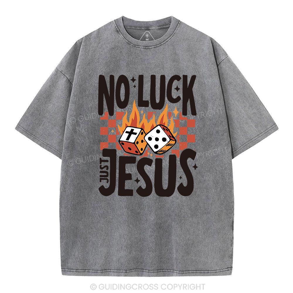 No Luck Just Jesus Christian Washed T-Shirt