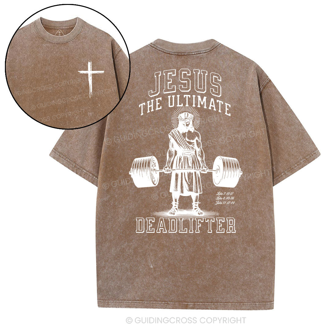 Jesus The Ultimate Deadlifter Chrsitian Washed T-Shirt