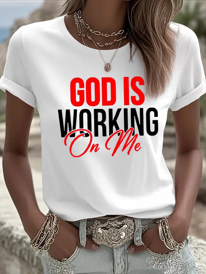Women's God Is Working On Me Print Casual T-Shirt
