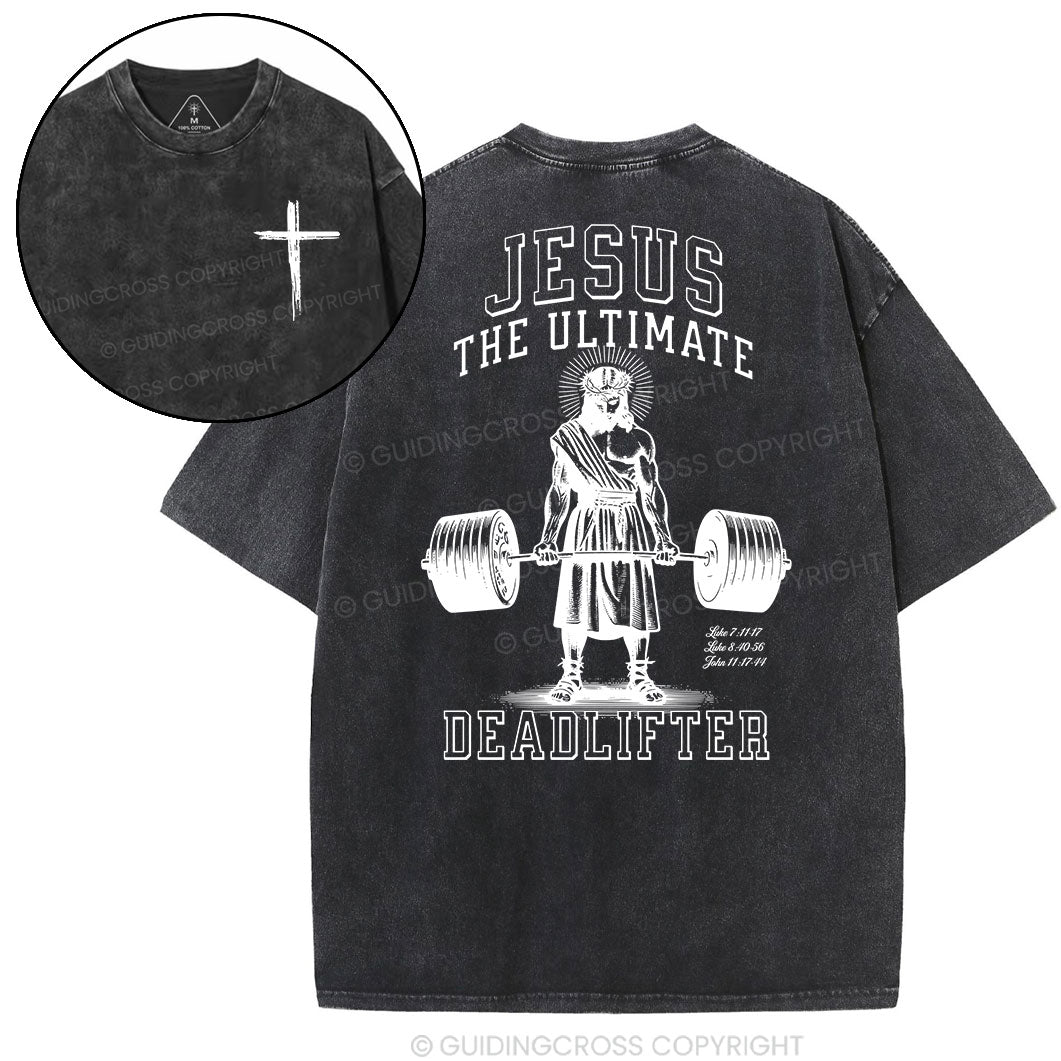 Jesus The Ultimate Deadlifter Chrsitian Washed T-Shirt