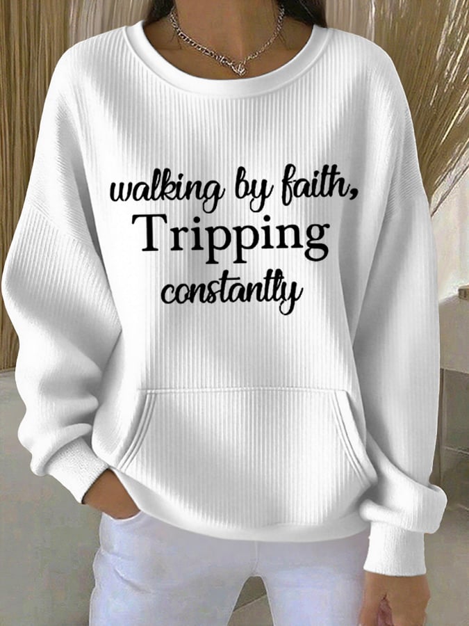 Women'sWalking By Faith Tripping Constantly Print Comfort Sweatshirt