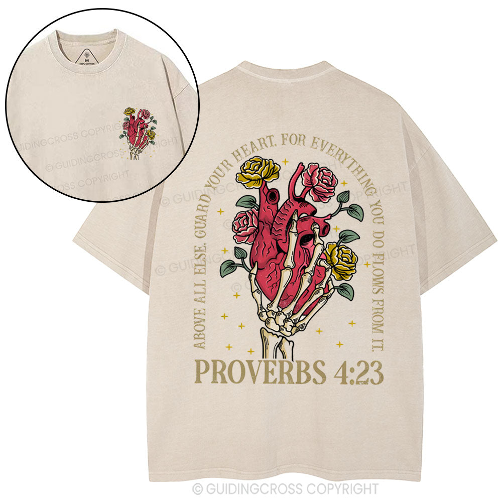 Above Guard Your Heart For Everything You Do Christian Washed T-Shirt