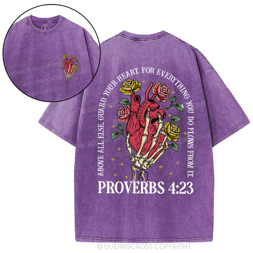 Above Guard Your Heart For Everything You Do Christian Washed T-Shirt