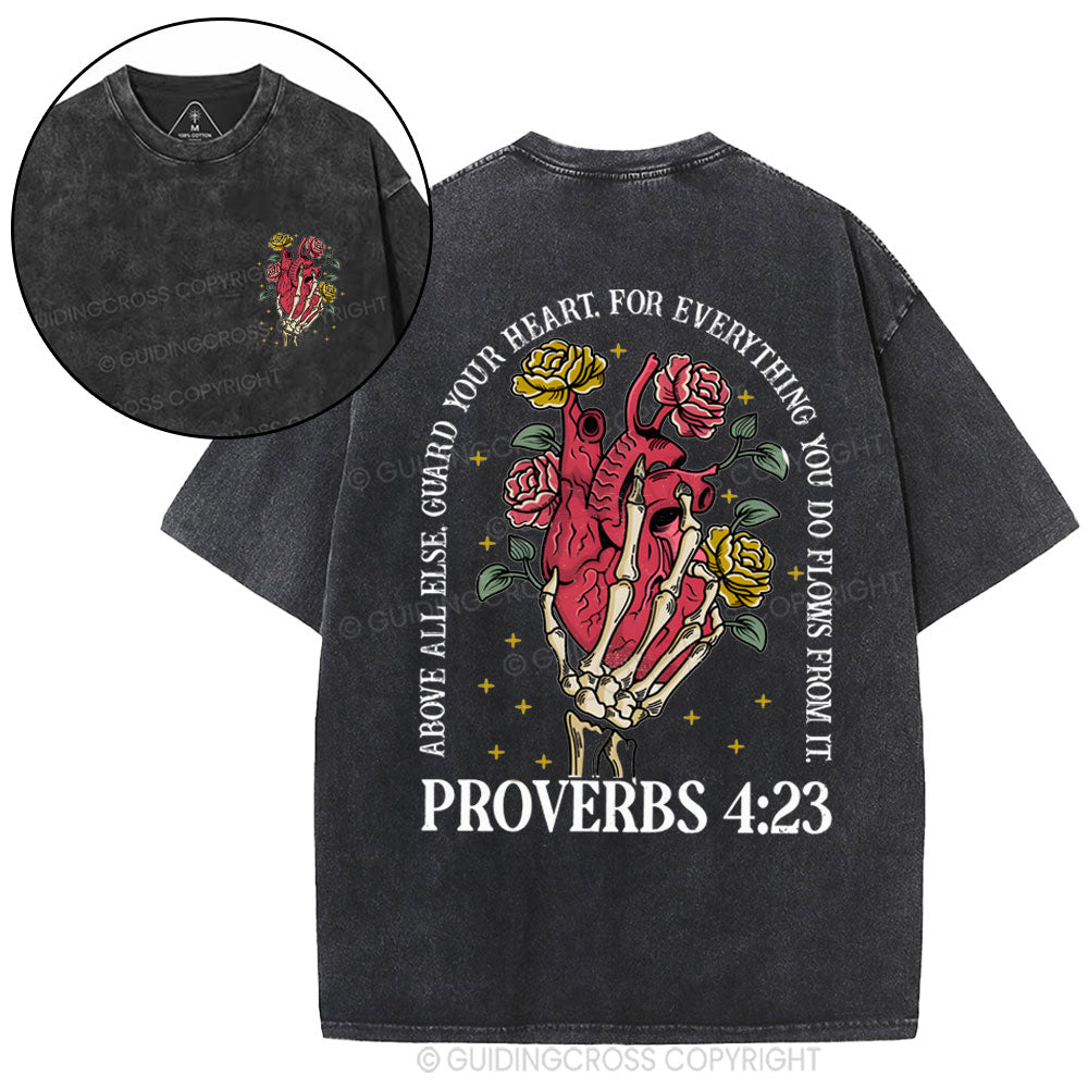 Above Guard Your Heart For Everything You Do Christian Washed T-Shirt