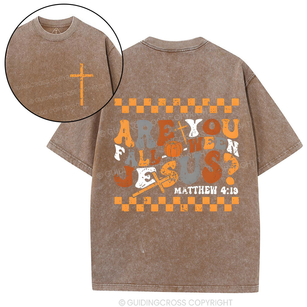 Are You FALL-O-WEEN Jesus Christian Washed T-Shrit