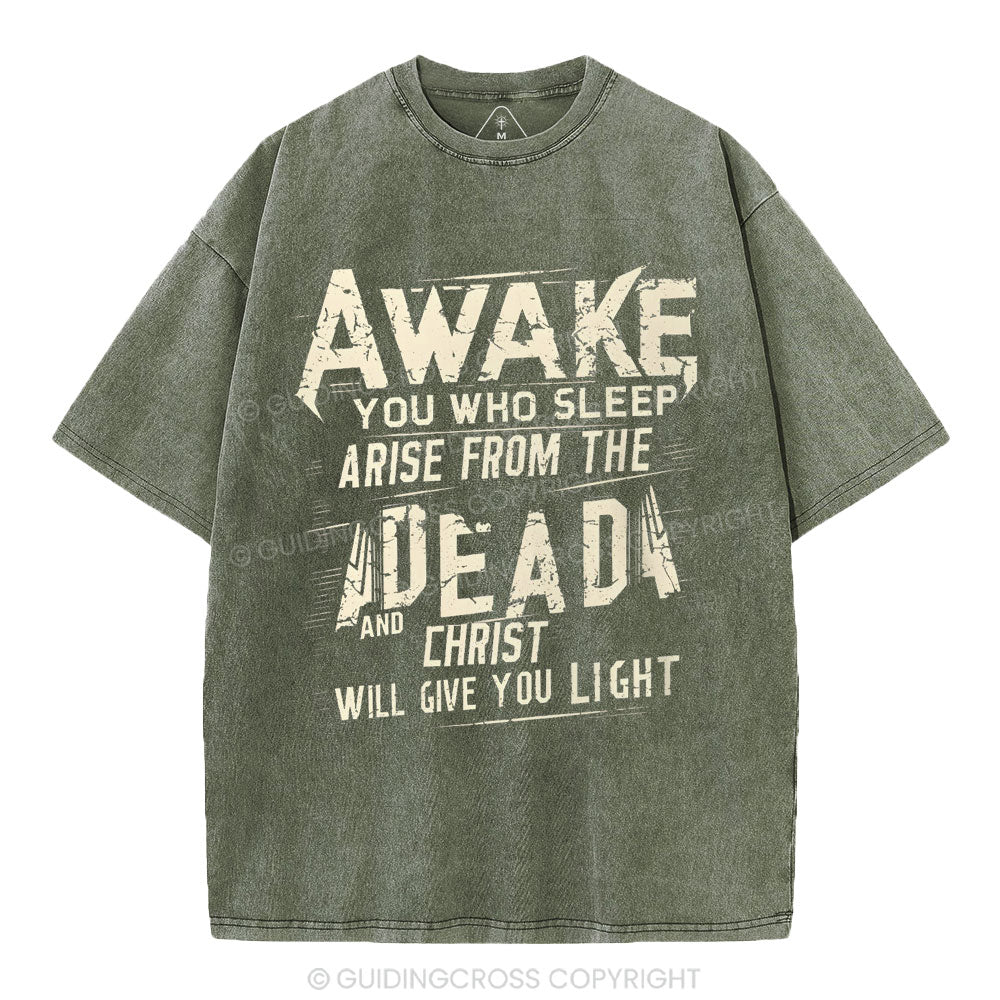 Awake You Who Sleep Arise From The Dead And Christ Christian Washed T-Shirt