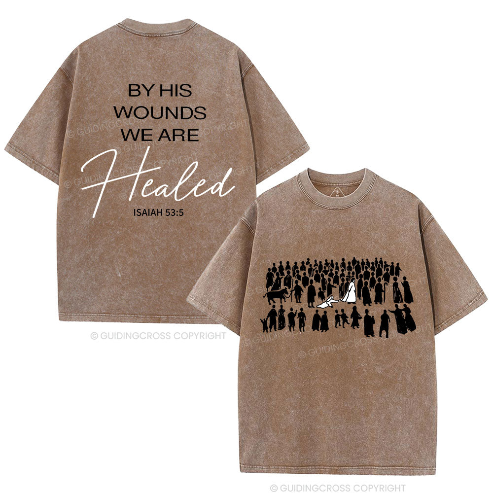 By His Wounds Christian Washed T-Shirt