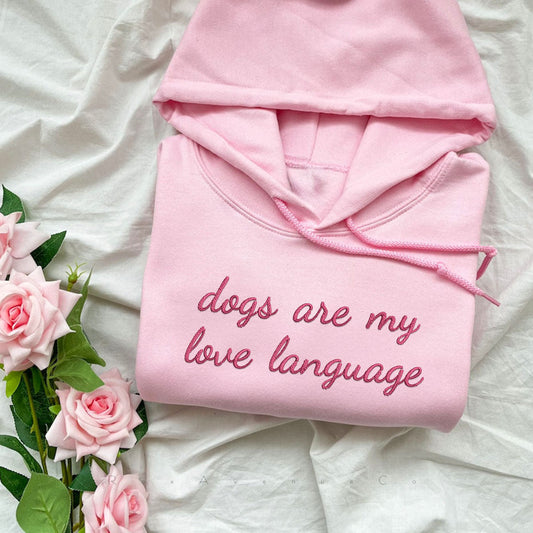 Custom Dogs Are My Love Language Embroidered Hoodie | Gift For Pet Lovers