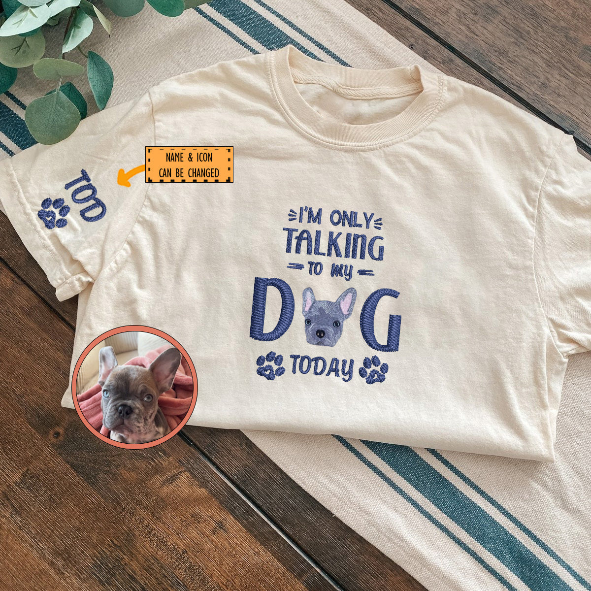 Custom Full-Color I'm Only Talking To My Dog Today Embroidered T-Shirt | Gift For Pet Lovers