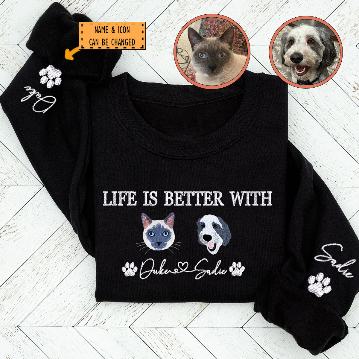 Custom Full-Color Life Is Better With Embroidered Sweatshirt | Gift For Pet Lovers