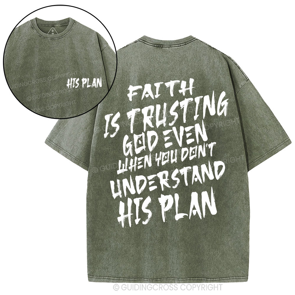 Faith Is Trusting God Even Christian Washed T-Shirt