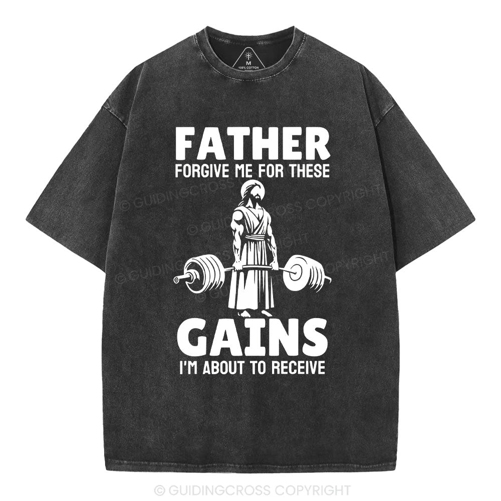 Father Forgiven Me For These Gains Chrsitian Washed T-Shirt