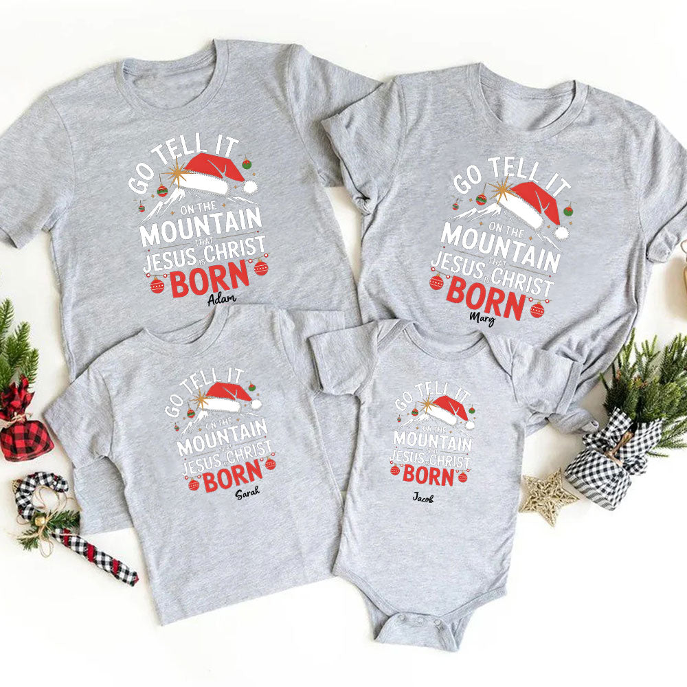 Personalized Go Tell It On The Moutain That Jesus Is Christ Born Christmas Family Matching Shirts