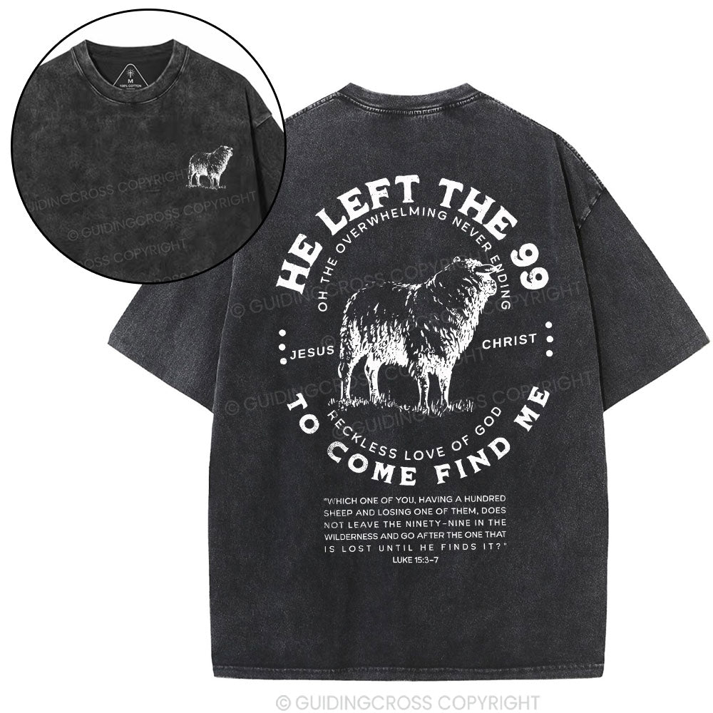 He Left The 99 To Rescue Me Christian Washed T-Shirt