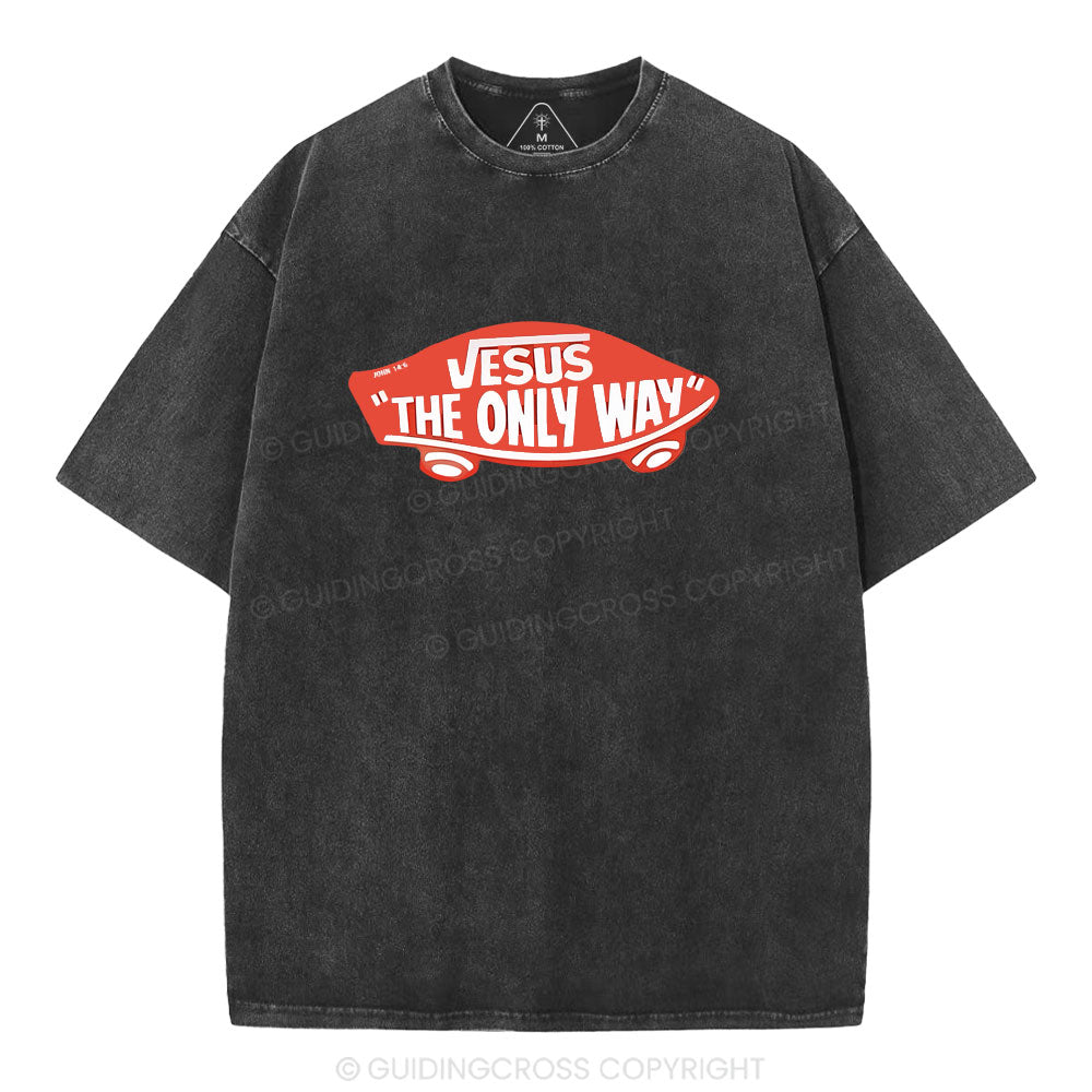 Jesus The Only Way Christian Washed T-Shirt