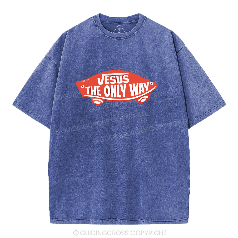 Jesus The Only Way Christian Washed T-Shirt
