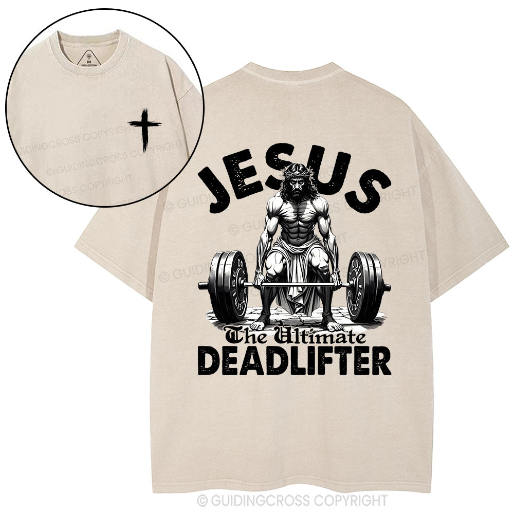 Jesus The Ultimate Deadlifter Christian Washed T-Shirt