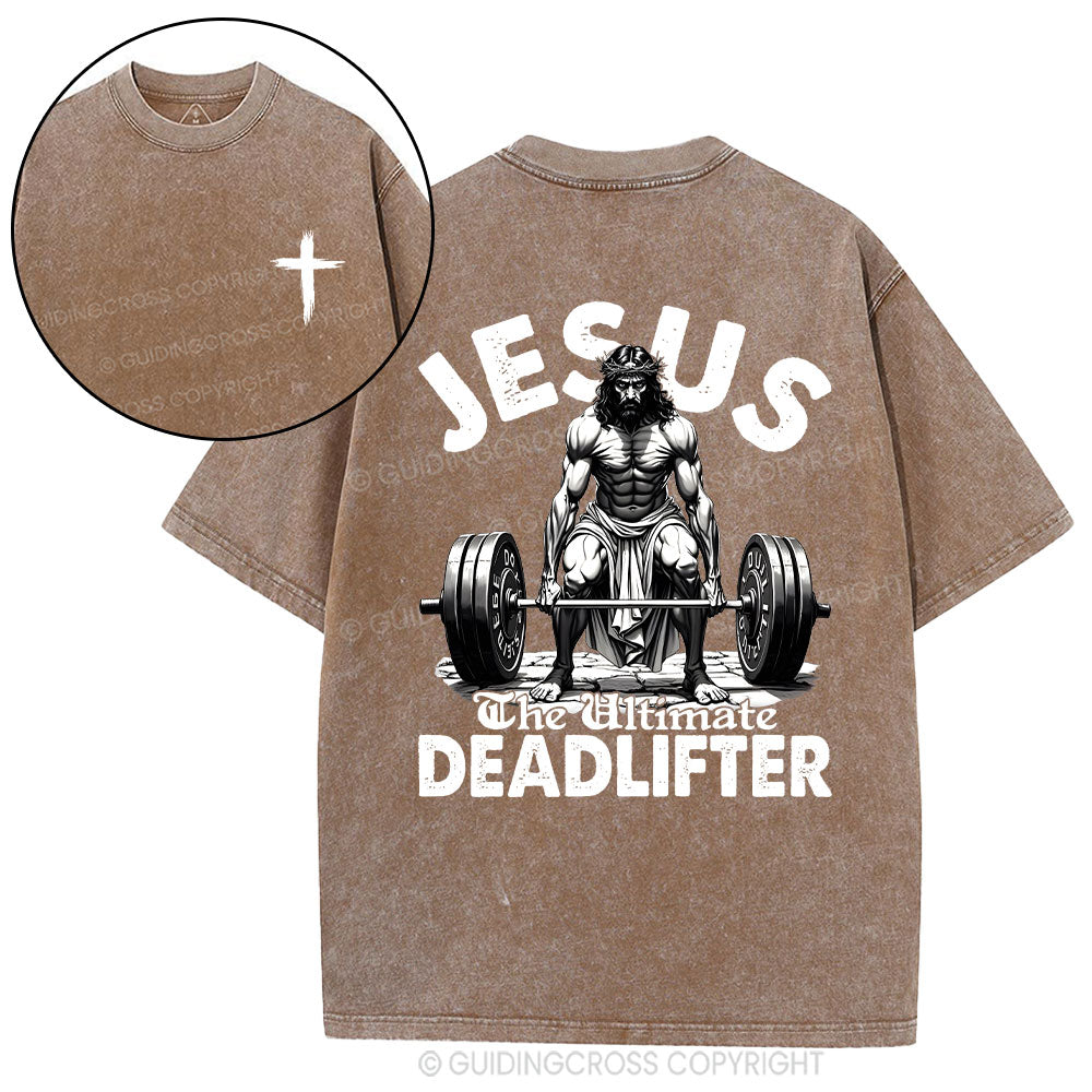 Jesus The Ultimate Deadlifter Christian Washed T-Shirt