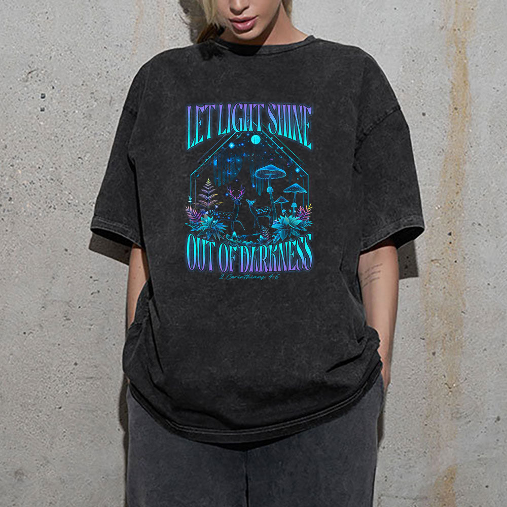 Let Light Shine Out Of Darkness Christian Washed T-Shirt