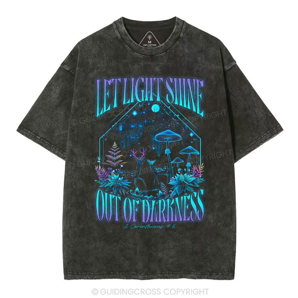 Let Light Shine Out Of Darkness Christian Washed T-Shirt