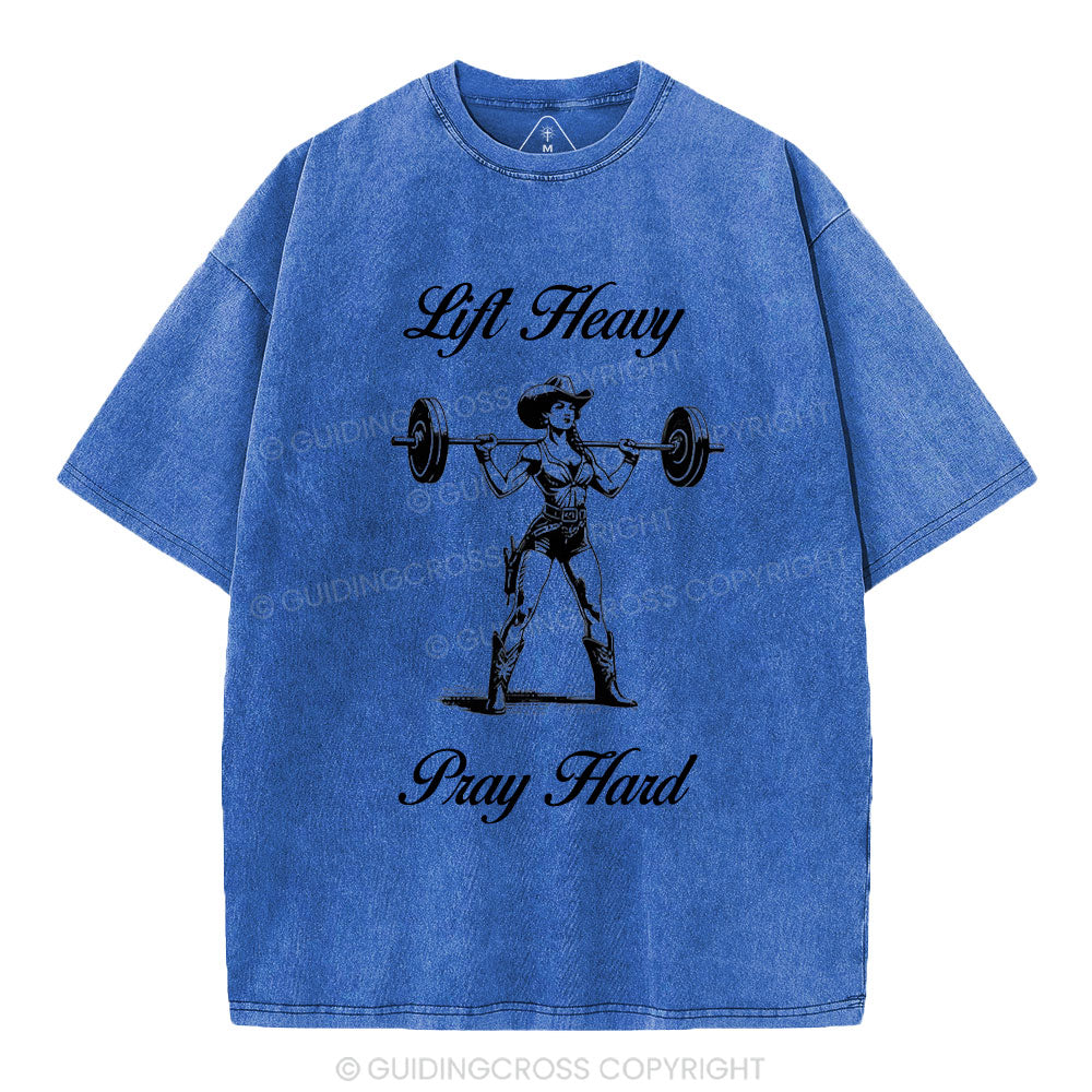 Lift Heavy Pray Hard Christian Washed T-Shirt