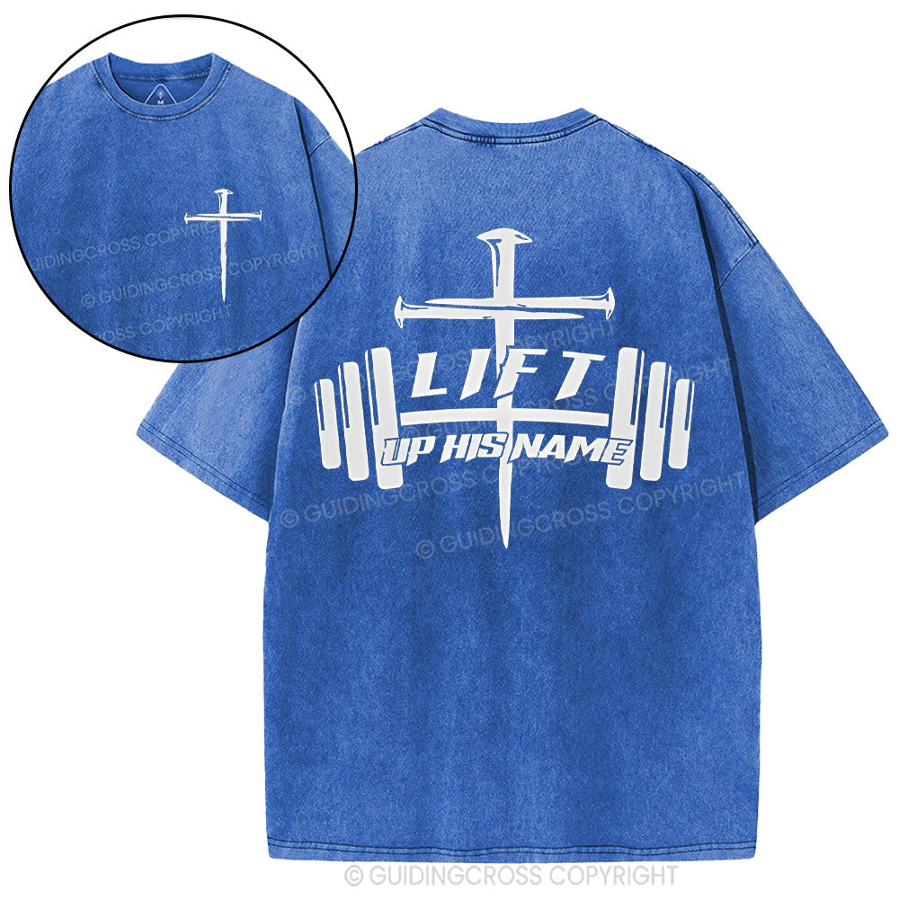 Lift Up His Name Christian Washed T-Shirt