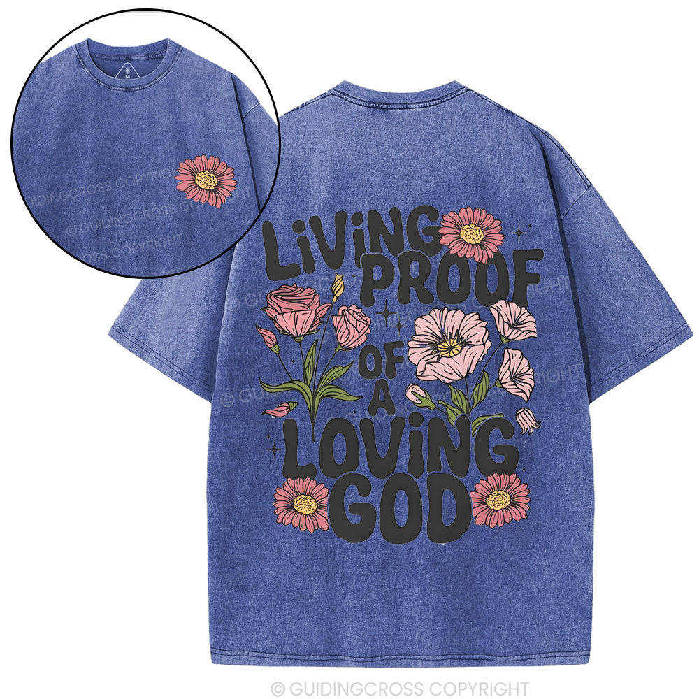 Living Proof Of A Loving God Christian Washed T-Shirt