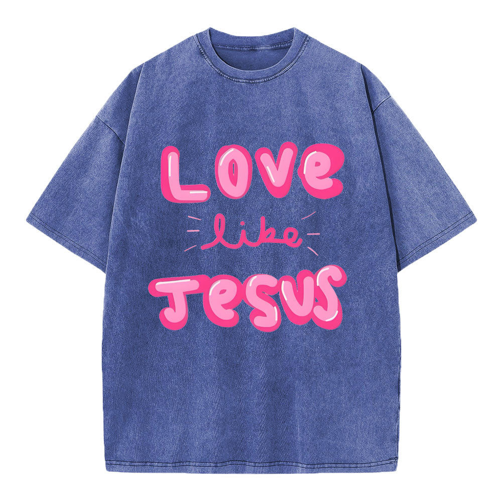 Love Like Jesus Christian Washed T-Shirt