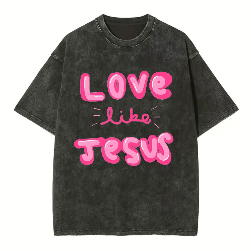 Love Like Jesus Christian Washed T-Shirt