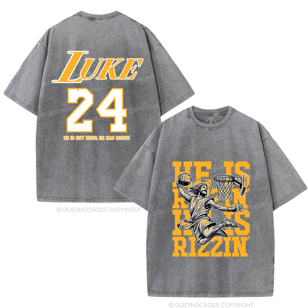 Luke 24 He Is Rizzin Christian Washed T-Shirt