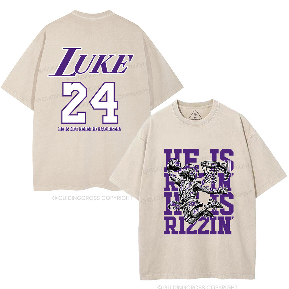 Luke 24 He Is Rizzin Christian Washed T-Shirt