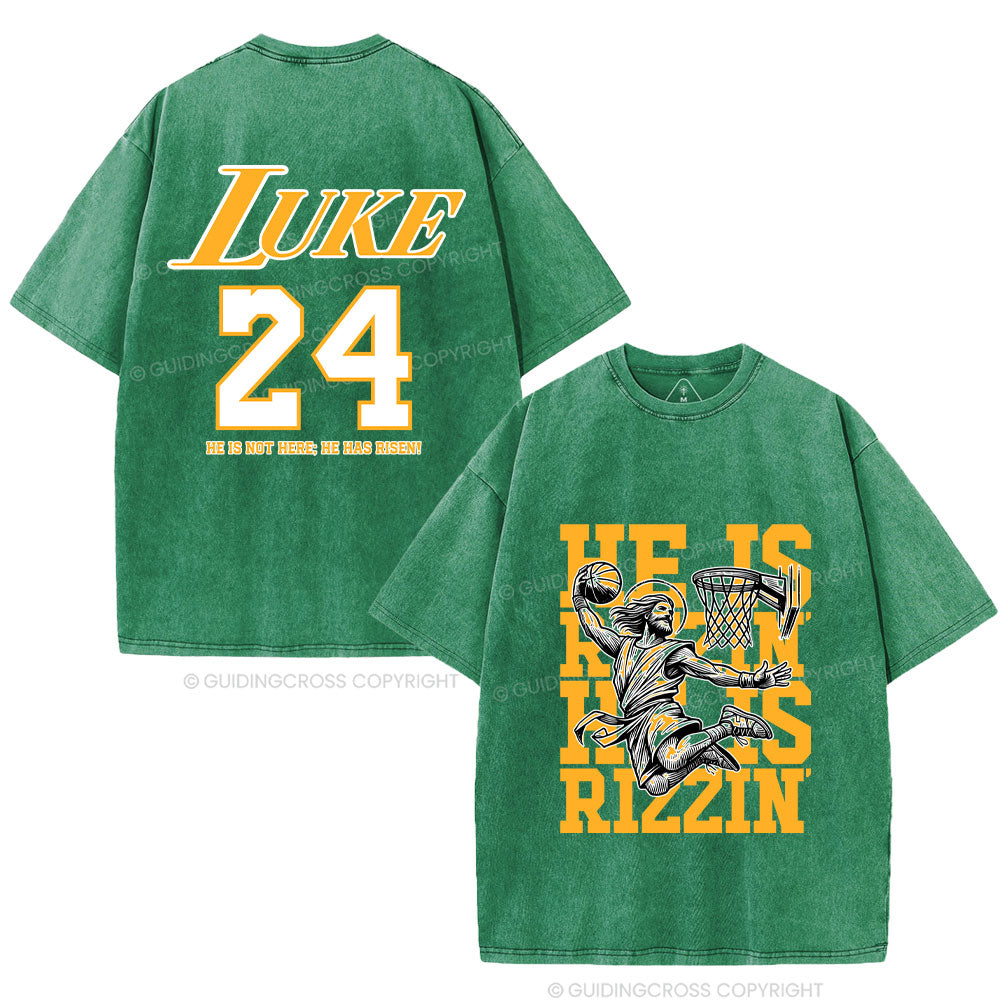 Luke 24 He Is Rizzin Christian Washed T-Shirt