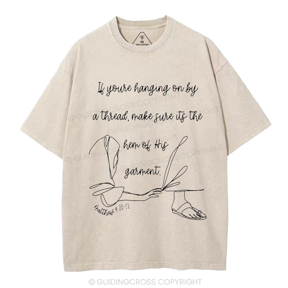 Make Sure It's The Hem Of His Garment Christian Washed T-Shirt