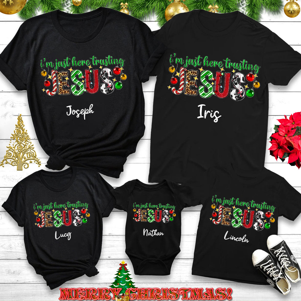 Personalized I'm Just Here Trusting Jesus Christmas Family Matching Shirts
