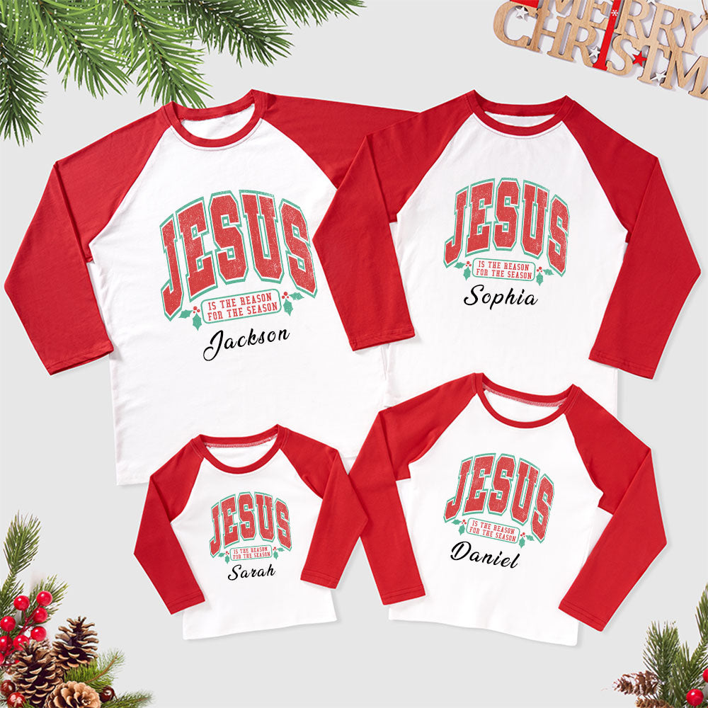 Personalized Jesus Is Reason For Season Family Raglan Long Sleeve T-Shirt