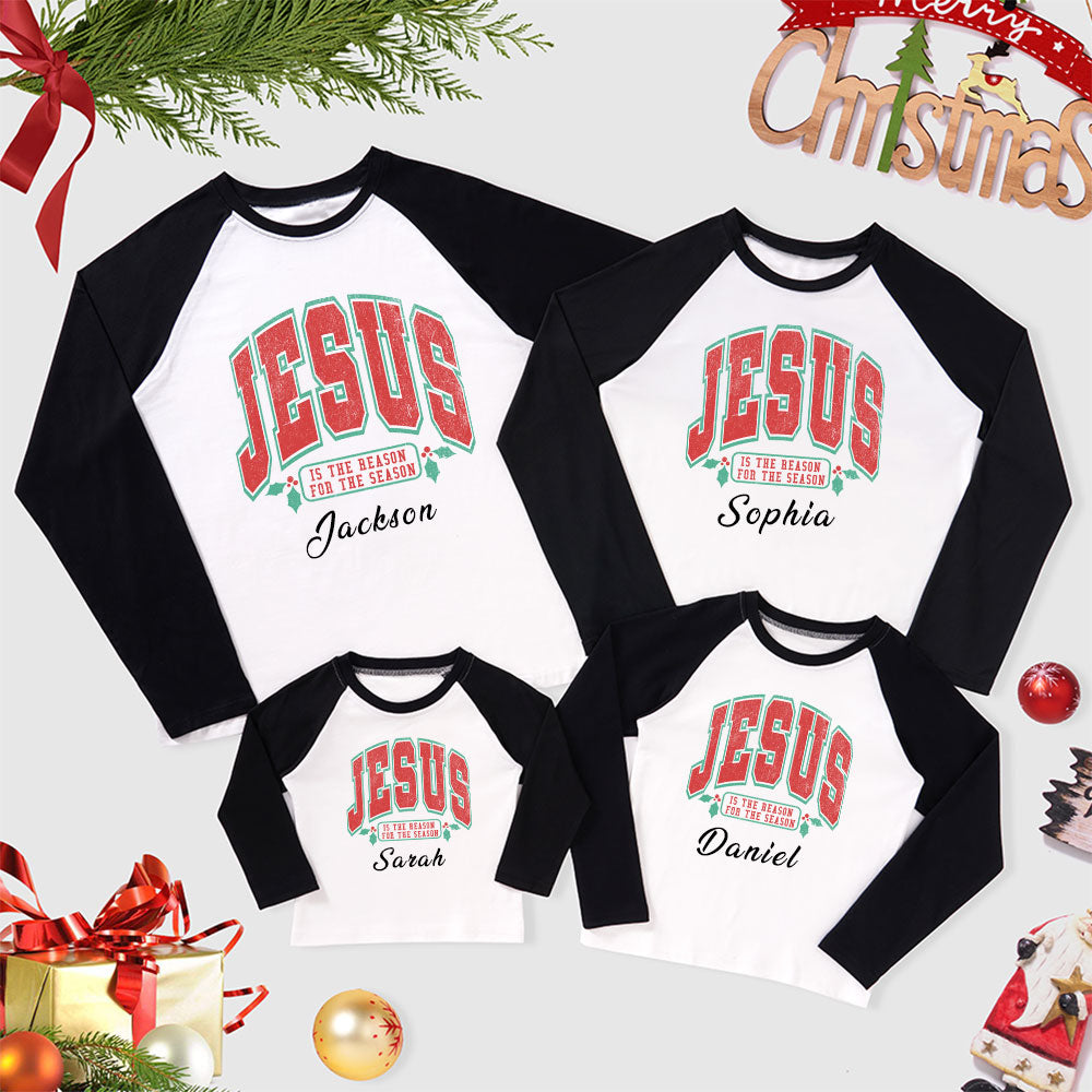 Personalized Jesus Is Reason For Season Family Raglan Long Sleeve T-Shirt