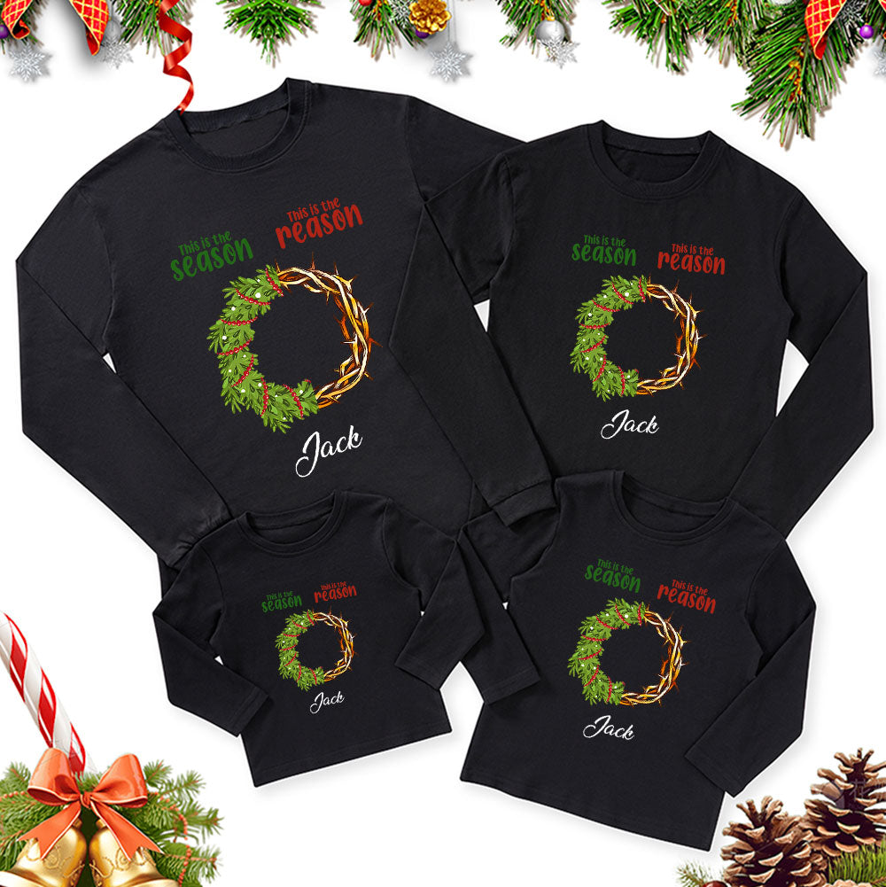 Personalized This Is the Season This Is the Reason Christmas Family Matching Long Sleeve Shirts